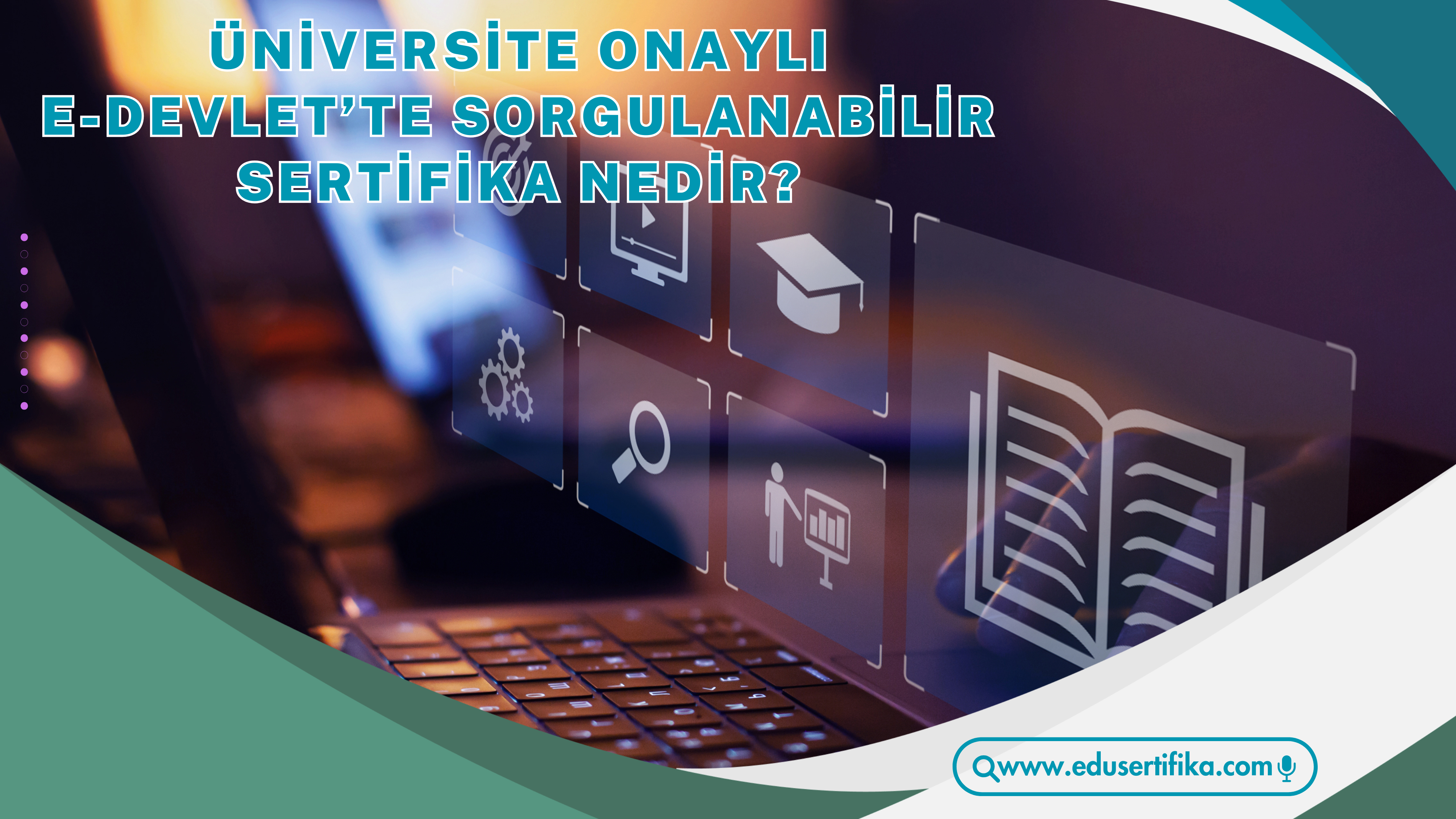 universite-onayli-e-devlette-sorgulanabilir-sertifika-nedir